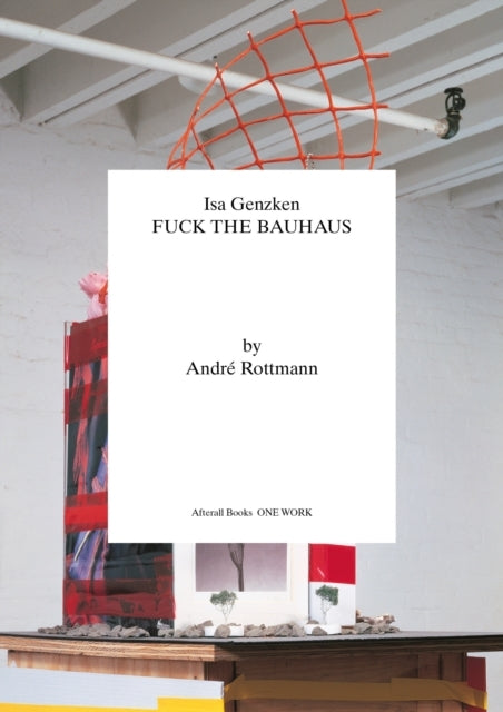 Isa Genzkenfuck The Bauhaus