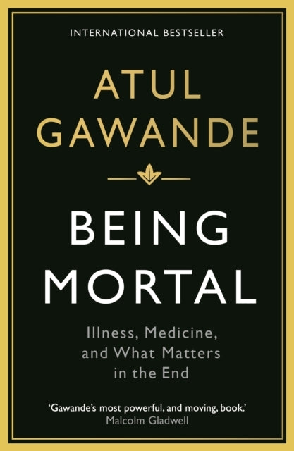 Being Mortalillness Medicine and What Matters In The End