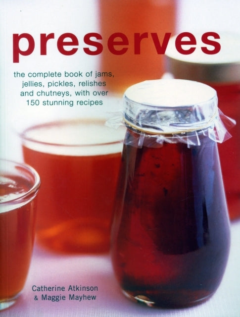 Preservesthe Complete Book of Jams Jellies Pickles Relish