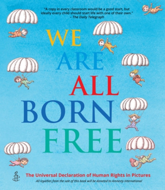 We Are All Born Freethe Universal Declaration of Human Right