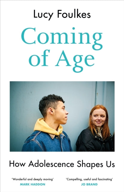 Coming of Agehow Adolescence Shapes Us