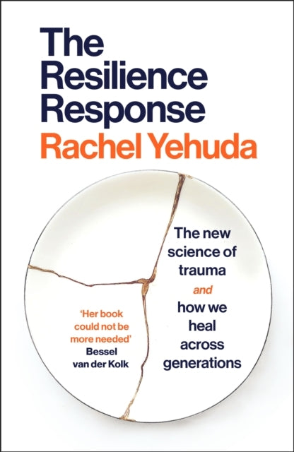 The Resilience Responsethe New Science Of Trauma And How We