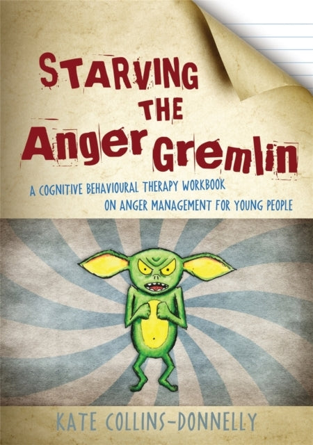 Starving The Anger Gremlina Cognitive Behavioural Therapy Wo