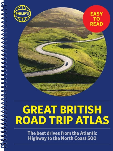 Philip'S Great British Road Trip Atlaseasy To Read Edition
