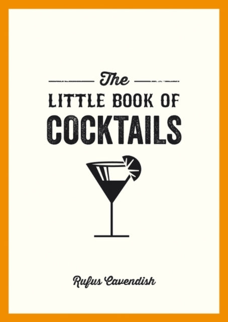 The Little Book of Cocktailsmodern and Classic Recipes and P
