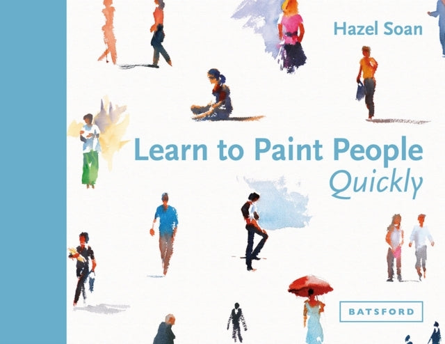 Learn to Paint People Quicklya Practical Step-by-step Guide