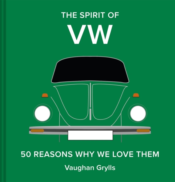 The Spirit of Vw50 Reasons Why We Love Them