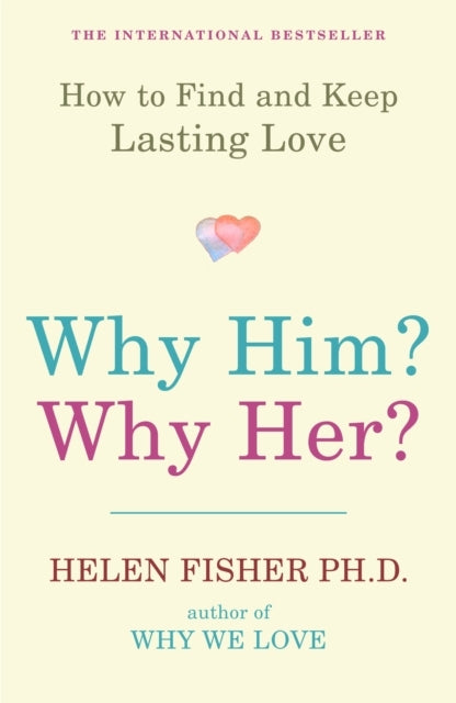 Why Him? Why Her?How To Find and Keep Lasting Love