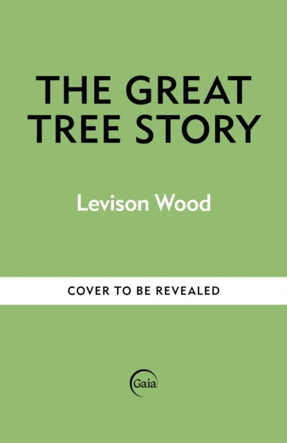 The Great Tree Storyhow Forests Have Shaped Our World