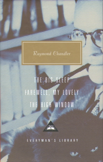The Big Sleep Farewell My Lovely the High Window