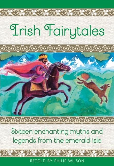 Irish Fairytalessixteen Enchanting Myths And Legends From Th