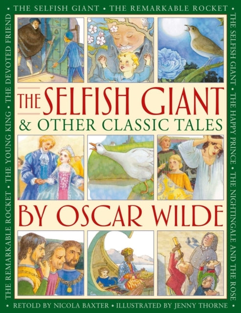 RETELLINGS OF THE NIGHTINGALE AND THE ROSE, THE DEVOTED FRIEND, THE REMARKABLE ROCKET, THE YOUNG KING, THE HAPPY PRINCE, AND THE SELFISH GIANT