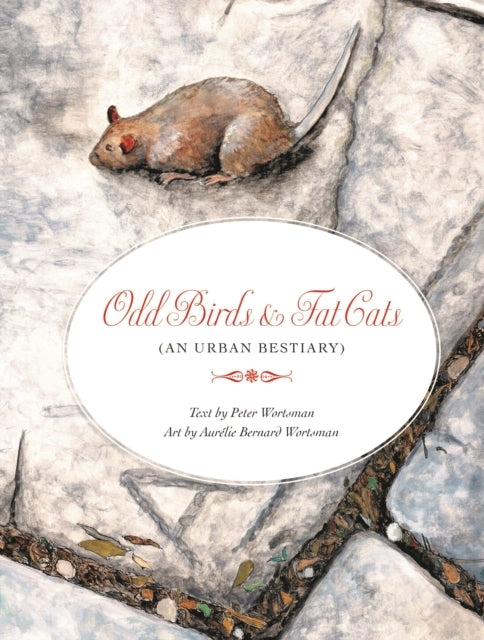 Odd Birds & Fat Cats An Urban Bestiary(An Urban Bestiary)