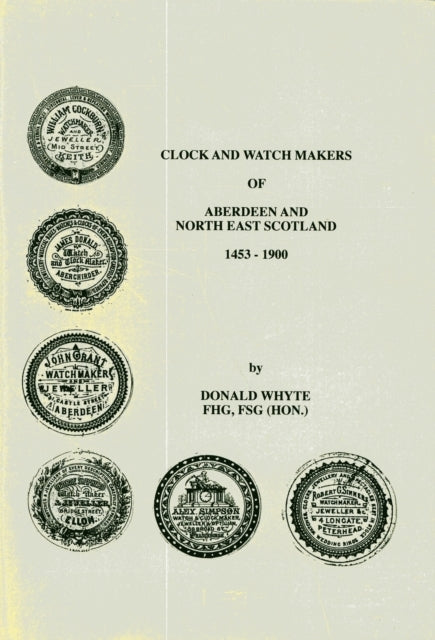 Clock and Watch Makers of Aberdeen and North East Scotland 1