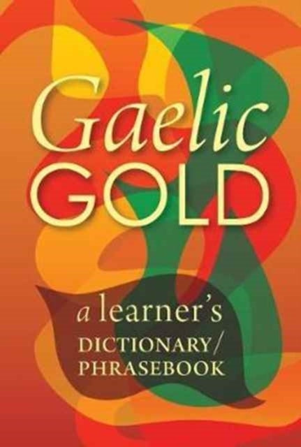 Gaelic Golda Learner's Dictionary/Phrasebook