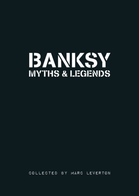 Banksy Myths & Legendsvolume 1