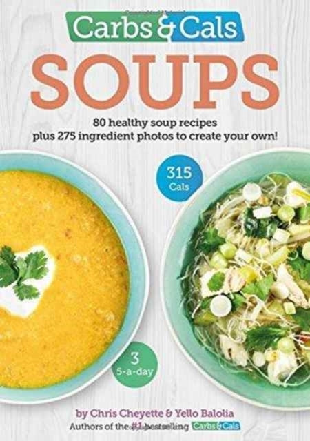 Carbs & Cals Soups80 Healthy Soup Recipes & 275 Photos of In