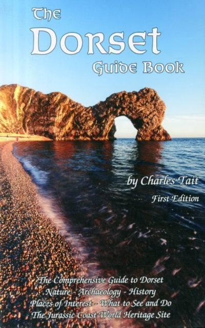 The Dorset Guide Bookwhat To See and Do In Dorset