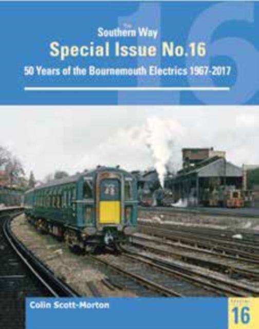 Southern Way Special 1650 Years of The Bournemouth Electrics