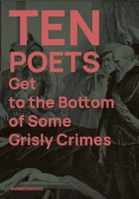 Ten Poets Get To The Bottom of Some Grisly Crimes