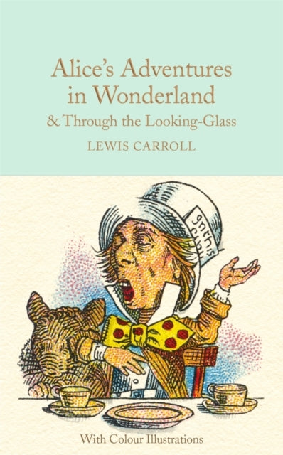 Alice's Adventures In Wonderland and Through The Looking-Gla