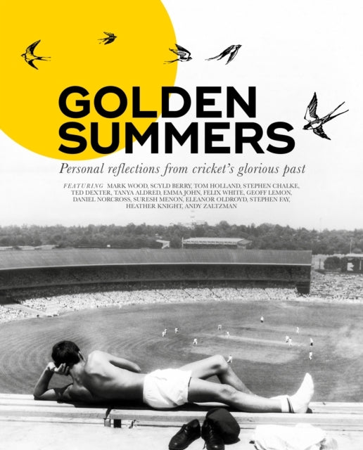 Golden Summerspersonal Reflections From Cricket's Glorious P