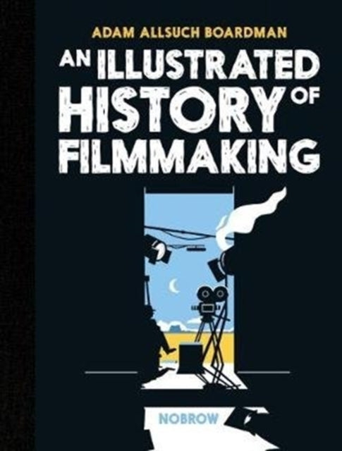 An Illustrated History Of Filmmaking
