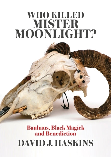 Who Killed Mister Moonlightbauhaus Black Magick and Benedic