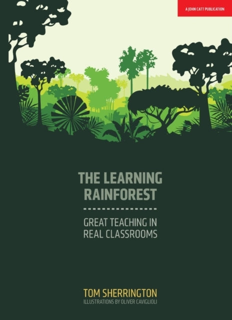 The Learning Rainforest Great Teaching In Real Classrooms