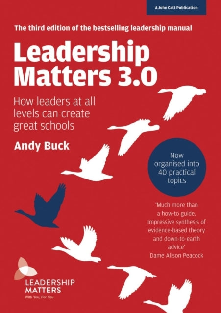 Leadership Matters 3.0 How Leaders At All Levels Can Create