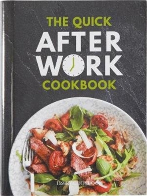 The Quick After-Work Cookbookfrom The Publishers Of The Dair