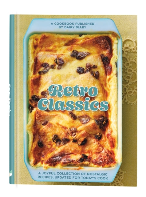 Retro Classicsa Joyful Collection of Nostalgic Recipes Upda