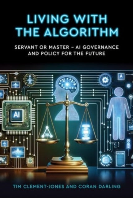 Living With the Algorithm Servant or Master?