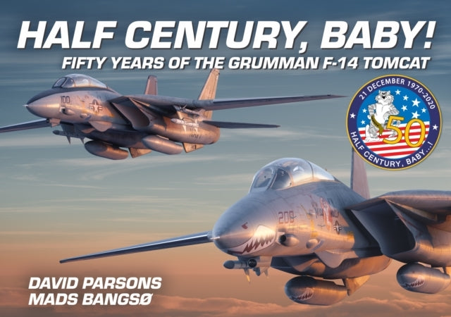 Half Century Baby! - Fifty Years of the Grumman F-14 Tomcat