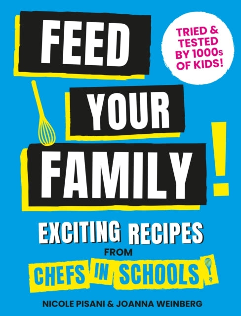 Feed Your Familyexciting Recipes From Chefs In Schools Trie