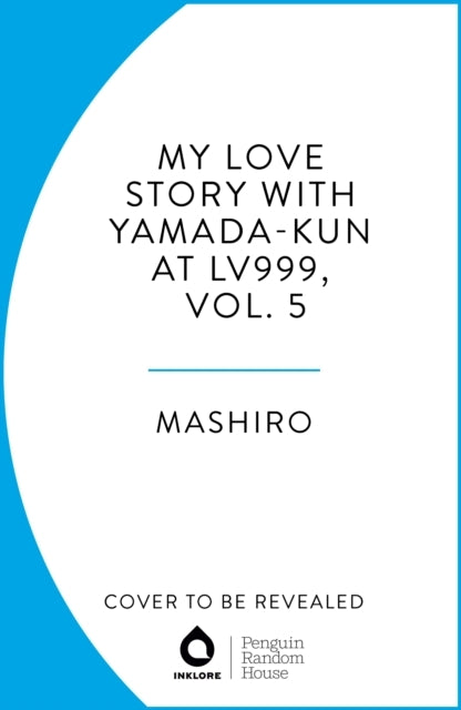 My Love Story With Yamada-kun at Lv999 Vol. 5