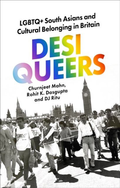 Desi Queerslgbtq+ South Asians And Cultural Belonging In Bri