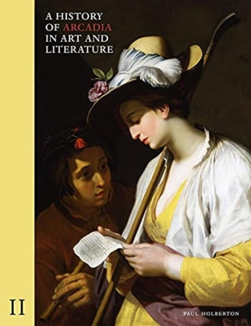 A History Of Arcadia In Art And Literature Volume Iilater R