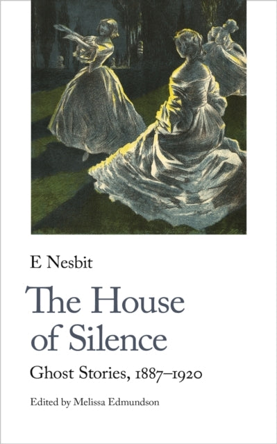 The House of Silenceghost Stories 1887-1920