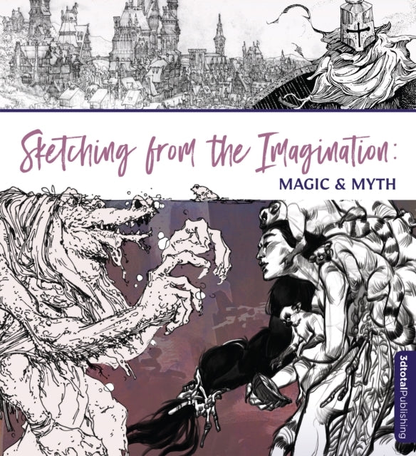 Sketching From the Imagination Magic & Myth