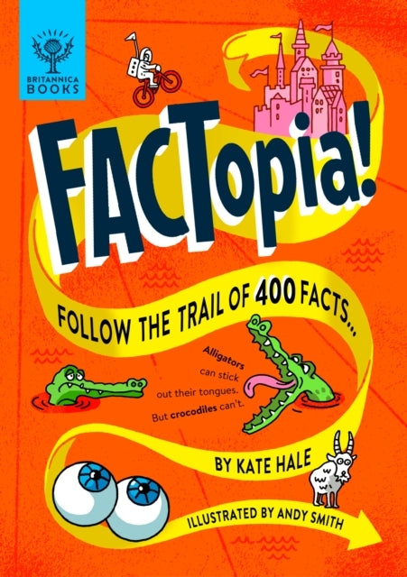 Factopia!Follow The Trail of 400 Facts [Britannica]