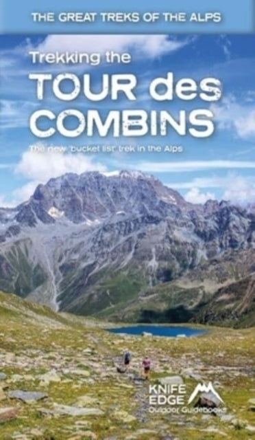 Trekking the Tour Des Combins Two-way Guide 140k Mapping