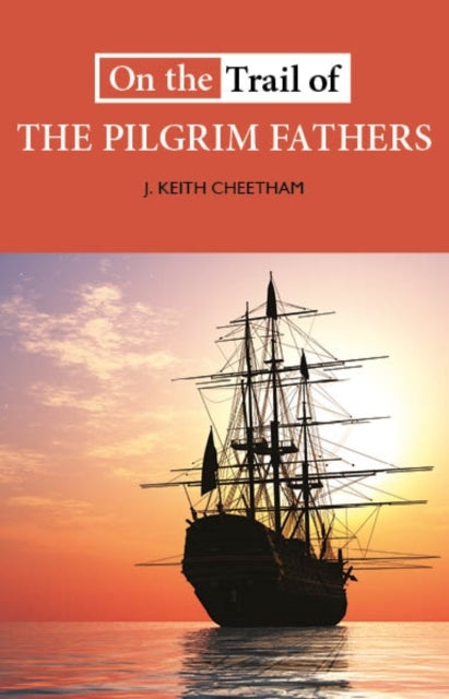 On The Trail Of The Pilgrim Fathers