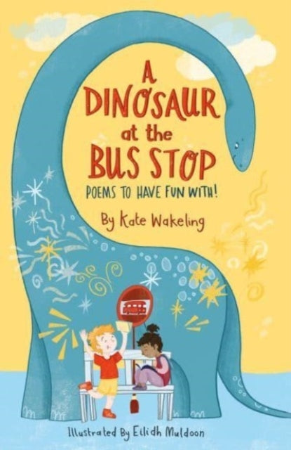 A Dinosaur At The Bus Stoppoems To Have Fun With!