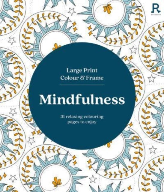 Large Print Colour & Frame - Mindfulness Colouring Book for