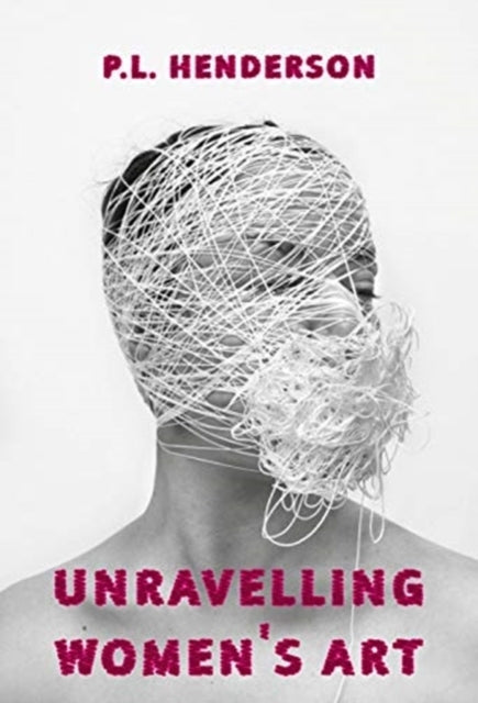 Unravelling Women'S Artcreators Rebels & Innovators In Tex