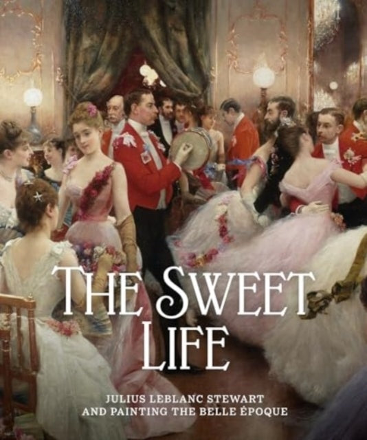 The Sweet Lifejulius Leblanc Stewart and Painting The Belle