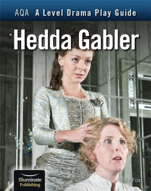 Aqa A Level Drama Play Guide Hedda Gabler