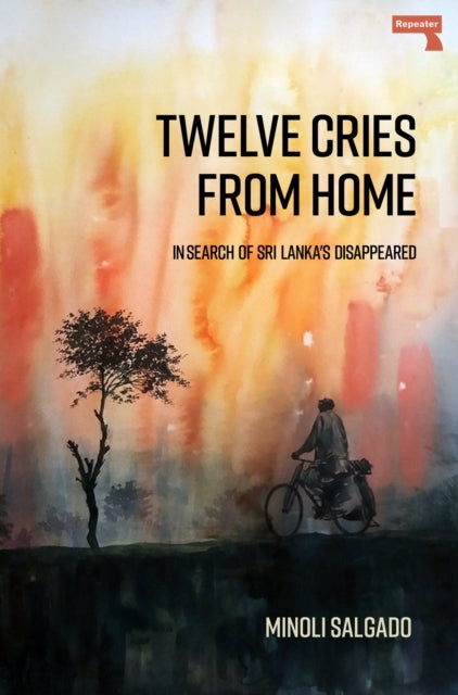 Twelve Cries From Homein Search of Sri Lanka's Disappeared