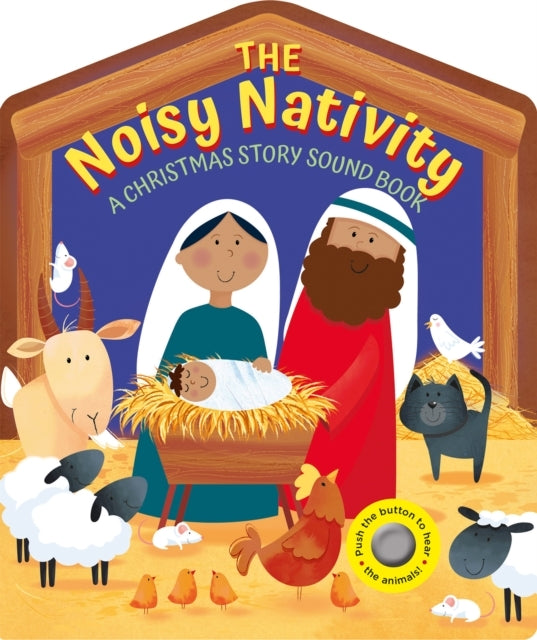 The Noisy Nativitya Christmas Story Sound Book.